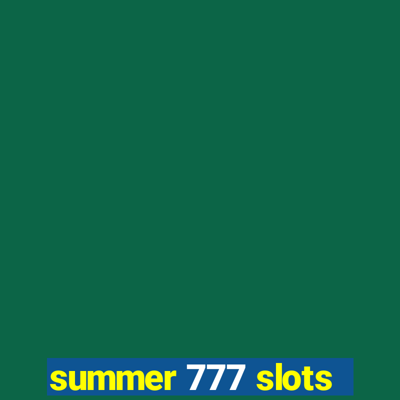 summer 777 slots