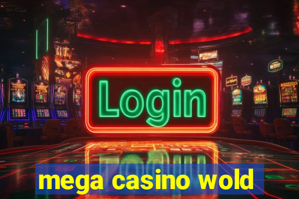 mega casino wold