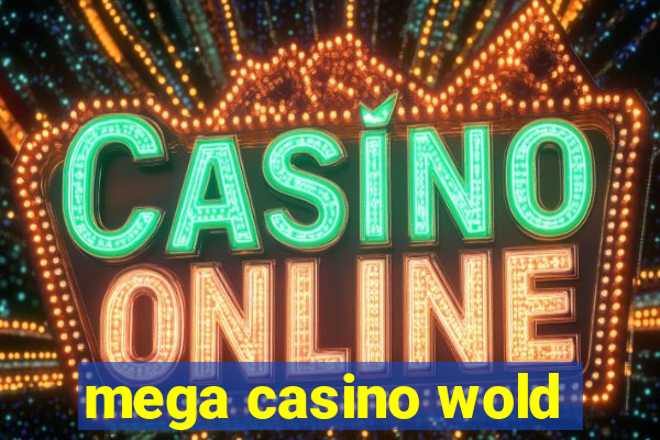 mega casino wold