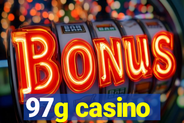 97g casino