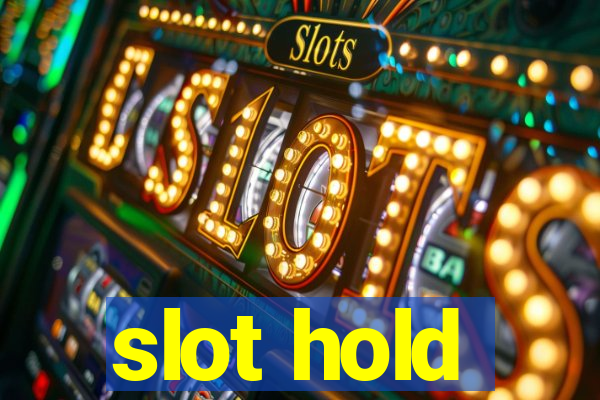 slot hold