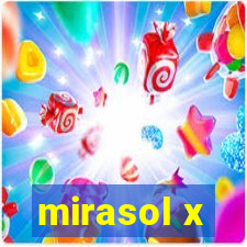 mirasol x