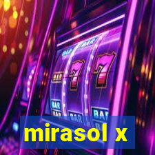 mirasol x