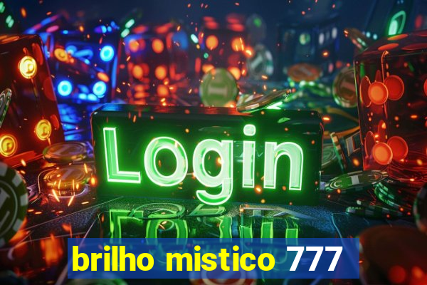 brilho mistico 777