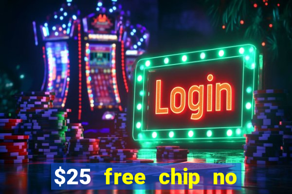 $25 free chip no deposit casino