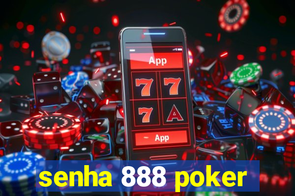 senha 888 poker