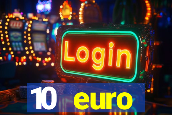 10 euro willkommensbonus casino