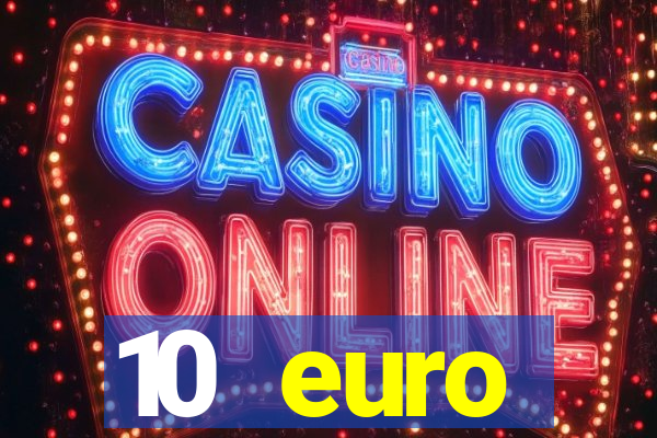 10 euro willkommensbonus casino