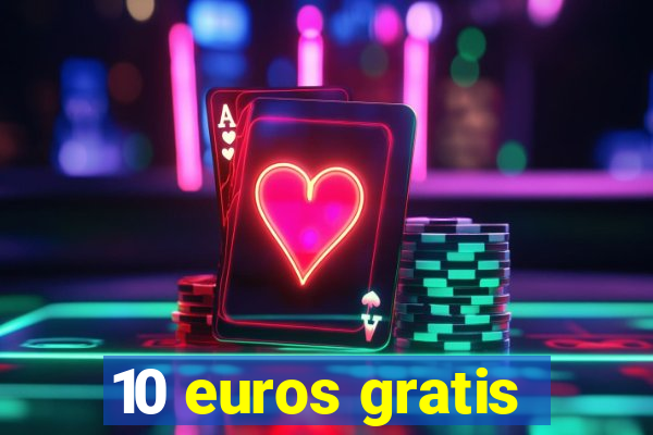 10 euros gratis