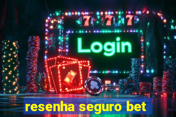 resenha seguro bet