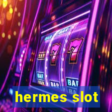 hermes slot