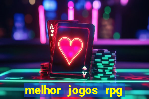 melhor jogos rpg para android