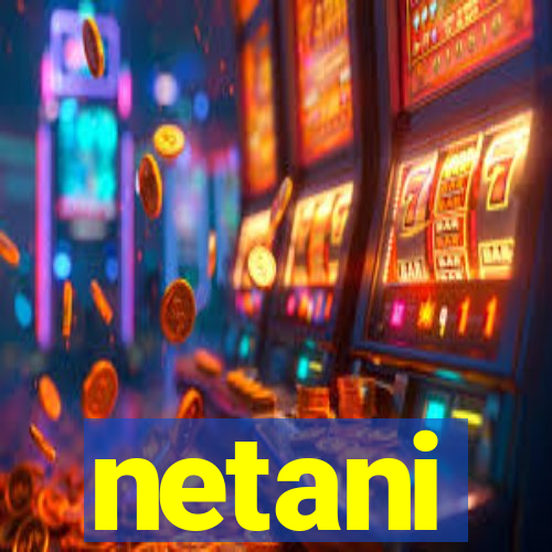 netani