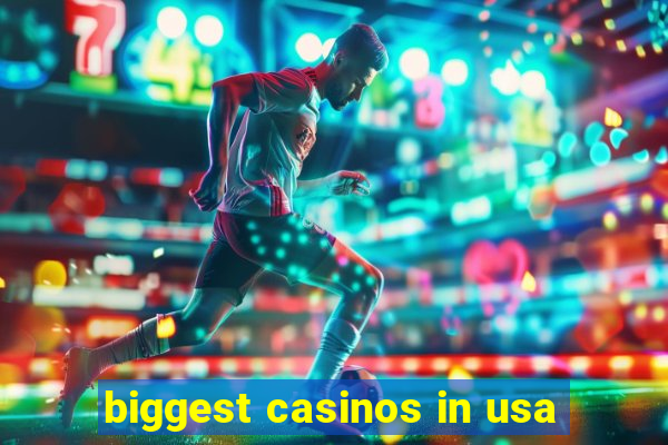 biggest casinos in usa