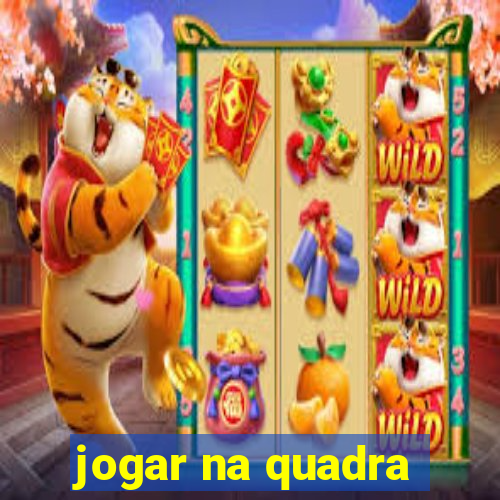 jogar na quadra