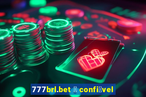 777brl.bet 茅 confi谩vel