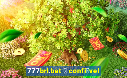 777brl.bet 茅 confi谩vel