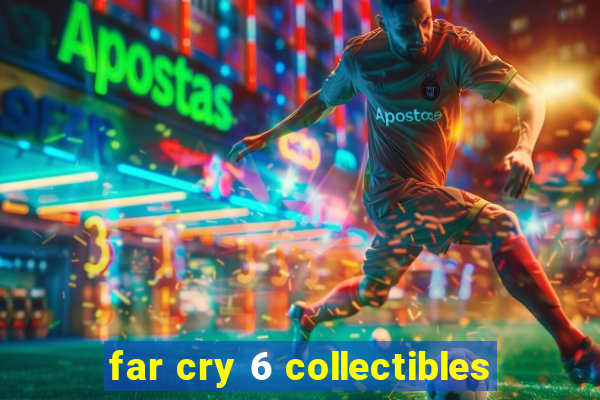 far cry 6 collectibles