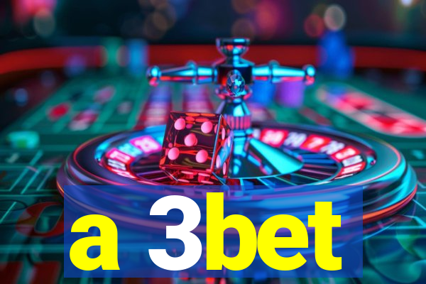 a 3bet