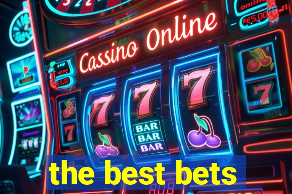 the best bets