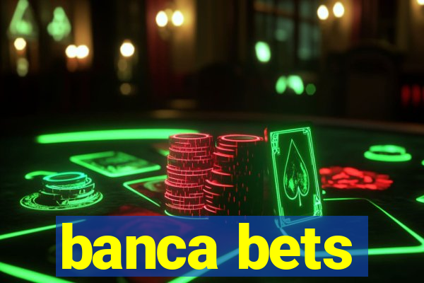 banca bets