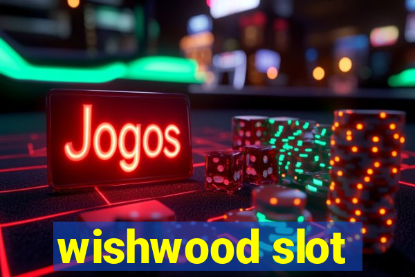 wishwood slot