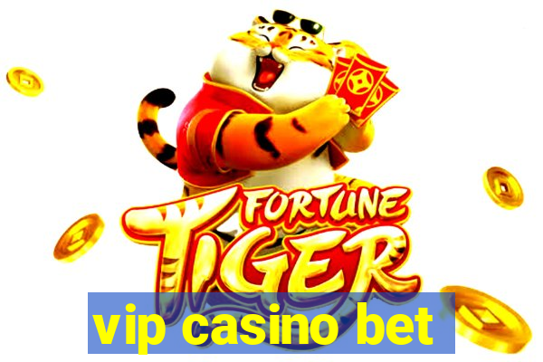 vip casino bet