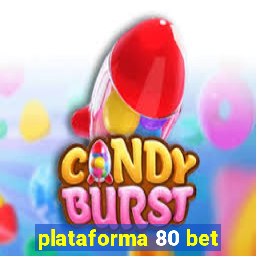 plataforma 80 bet