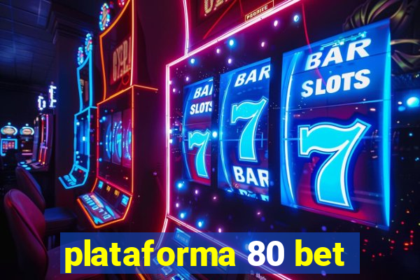 plataforma 80 bet