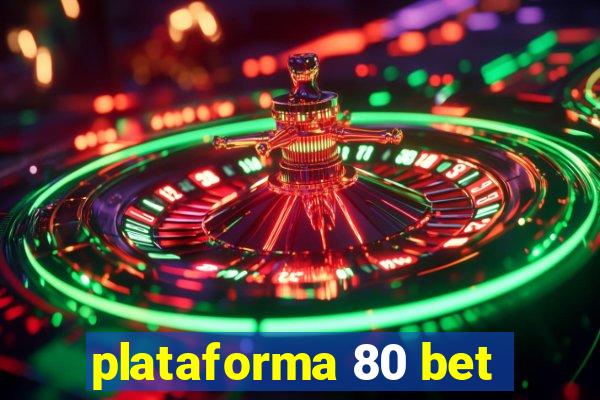 plataforma 80 bet