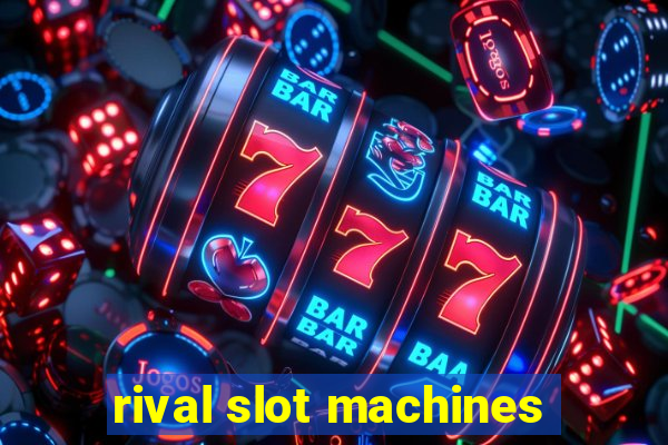 rival slot machines