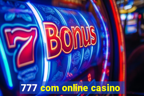 777 com online casino