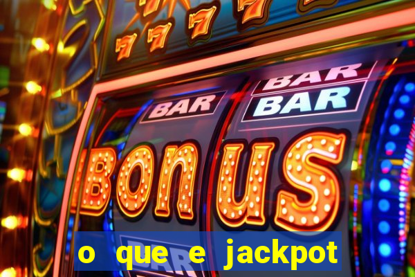 o que e jackpot no jogo do tigre