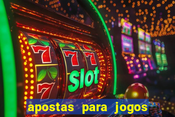 apostas para jogos de hoje