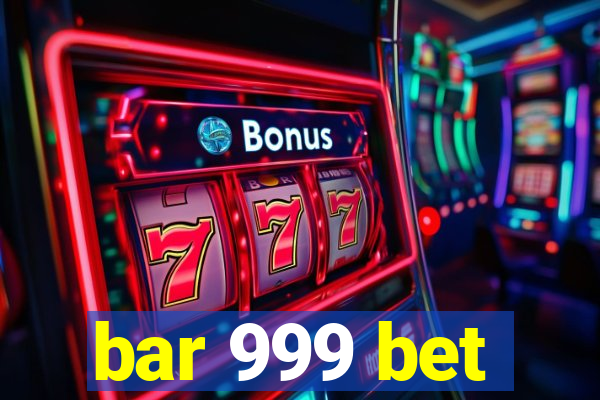 bar 999 bet