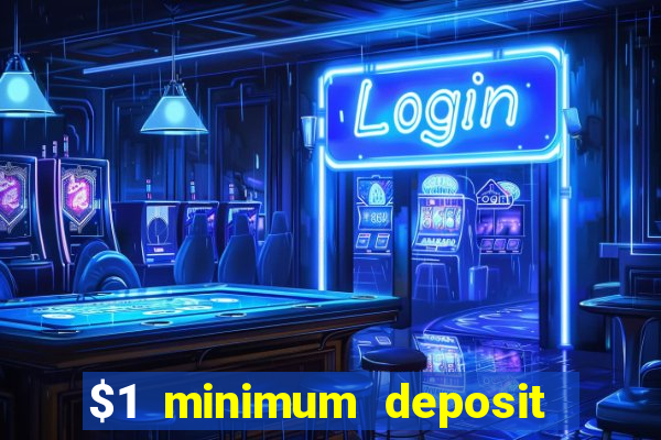 $1 minimum deposit casino australia 2020