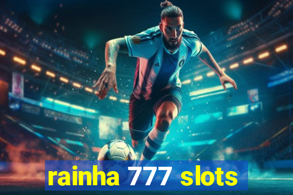 rainha 777 slots