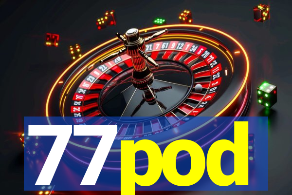 77pod