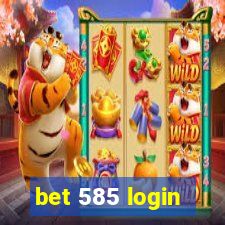 bet 585 login