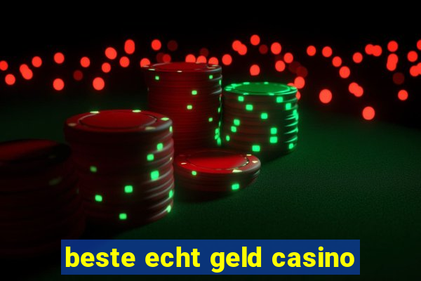 beste echt geld casino