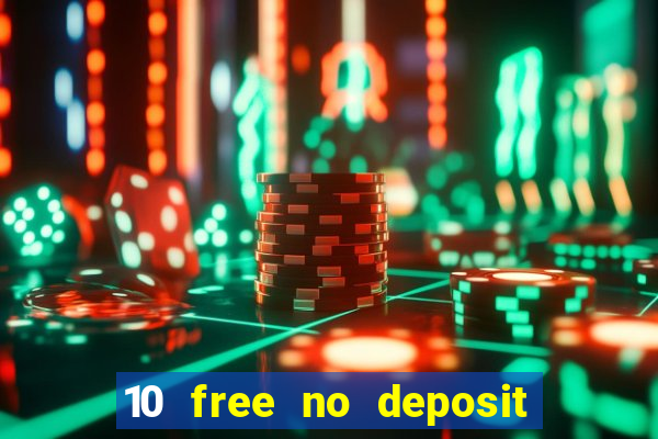 10 free no deposit casino bonus uk