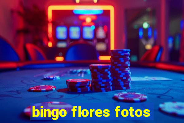 bingo flores fotos