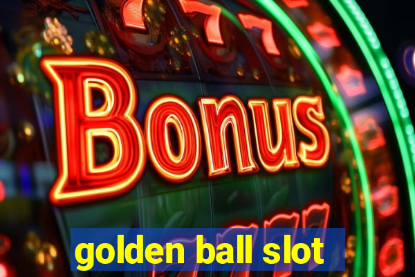 golden ball slot