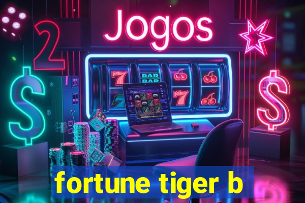 fortune tiger b