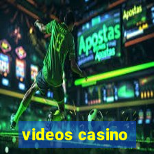 videos casino