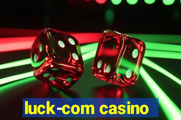 luck-com casino