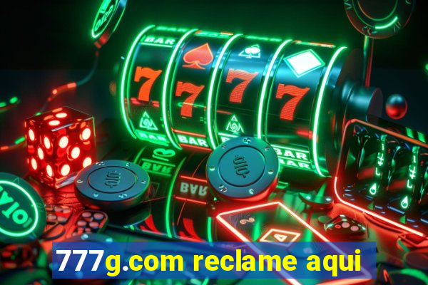 777g.com reclame aqui