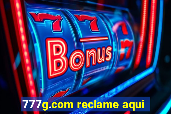 777g.com reclame aqui