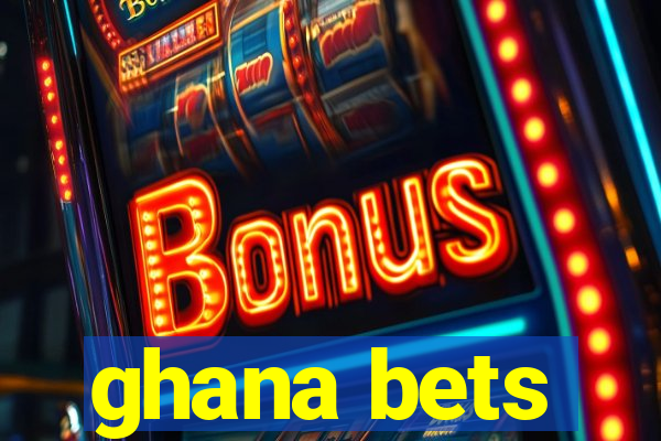 ghana bets