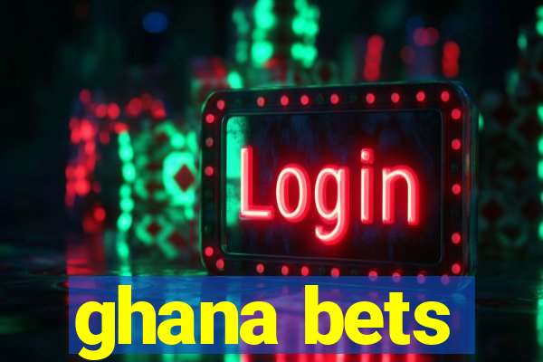 ghana bets